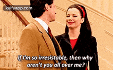 If I'M So Irresistable, Then Why- Aren'T You All Over Me?.Gif GIF - If I'M So Irresistable Then Why- Aren'T You All Over Me? The Nanny GIFs