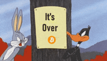 bugs bunny and daffy duck standing next to a sign that says it 's over