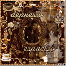 a picture of a man and a cup of coffee with the words depresso espresso on it