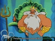 a cartoon of a man with a trident and the words " people could have been killed "