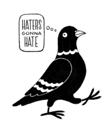 Pigeon Haters Gonna Hate GIF - Pigeon Haters Gonna Hate Hate GIFs