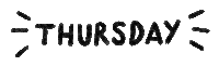 the word thursday is written in black and white on a white background .