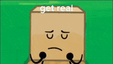 two wooden boxes with sad faces are standing next to each other with the words get real written on the bottom