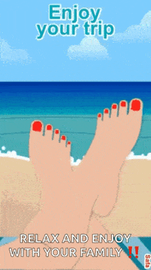 a cartoon of a woman 's feet on a beach with the words " enjoy your trip relax and enjoy with your family "