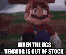 a mario doll is standing in a field with the words `` when the ucs venator is out of stock ''