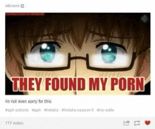 a close up of a person 's eyes with the words `` they found my porn '' written on it .