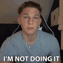 Im Not Doing It Connor Bobay GIF - Im Not Doing It Connor Bobay I Dont Like That GIFs