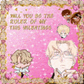 a valentine 's day card that says " will you be the ruler of my this valentine 's "
