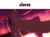 a picture of a person with the word slurce on the bottom