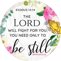 a sign that says exodus 14:14 that says the lord will fight for you