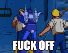 Transformers Fuck Off GIF - Transformers Fuck Off Annoying GIFs