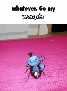 a cartoon axolotl on a pink rug with the words whatever go my wooper written above it