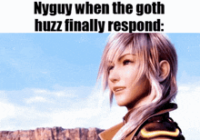 a picture of a girl with the caption nyguy when the goth huzz finally respond .