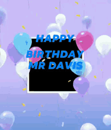 Happy Birthday Mr GIF - Happy Birthday Mr Davis GIFs