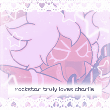 rockstar truly loves charlie is written in white letters on a pink background