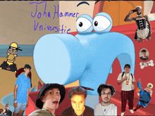 a poster for john hammer universitie shows a blue cartoon character