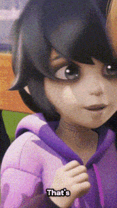 a cartoon girl is wearing a purple hoodie and says that 's .