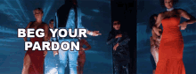 Beg Your Pardon Ti GIF - Beg Your Pardon Ti Pardon Song GIFs