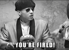 Youre Fired Your Fired GIF - Youre Fired Your Fired Fired GIFs