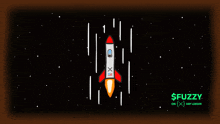 a rocket is flying through space with the words $ fuzzy on the bottom right