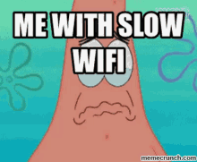 Slow Wifi - Slow GIF - Spongebob Squarepants Patrick Star Me With Slow Wi Fi GIFs