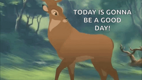Bambi Today Is Going To Be A Good Day GIF - Bambi Today Is Going To Be A Good Day Happy GIFs