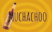 a bottle of muchachoo sits on a yellow swirl background