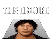 a picture of a man 's face with the words `` this discord '' written above him .
