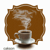 a picture of a cup of coffee with smoke coming out of it with the name cakson below it
