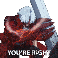 a devil may cry character is holding a sword with the words you 're right below him