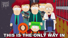 This Is The Only Way In Kenny Mccormick GIF - This Is The Only Way In Kenny Mccormick Kyle Broflovski GIFs