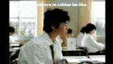 a group of people in a classroom with the words roleplayers in roblox be like on the bottom