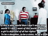 If This Is Your World Then I Don'T Want Yourworld !! I Don'T Want Of This World In Whicha Girl Is Deprived Of All Her Rights!To Be A Daughter, To Be A Sister, To Be A Wife.Gif GIF - If This Is Your World Then I Don'T Want Yourworld !! I Don'T Want Of This World In Whicha Girl Is Deprived Of All Her Rights!To Be A Daughter To Be A Sister To Be A Wife GIFs
