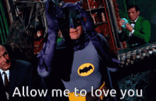 Allow Me Love You GIF - Allow Me Love You Batman GIFs