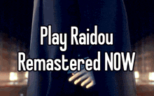 a poster for play raidou remastered now