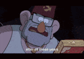 Gravity Falls Grunkle Stan GIF - Gravity Falls Grunkle Stan After All These Years GIFs
