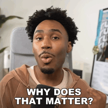 a man says why does that matter with his mouth open