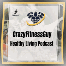 crazyfitnessguy crazyfitnessguy healthy living podcast monthly podcast podcasting podcast
