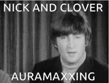 a black and white photo of a man with the words nick and clover auramaxxing below him