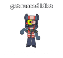 a cartoon character wearing a helmet with the words get russed idiot below it