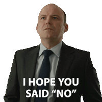 a man in a suit and tie is saying i hope you said " no "