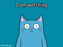 a blue cat with the words i am watching written on it