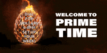 a sign that says " welcome to prime time " on it