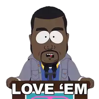 Love Em Kanye West Sticker - Love Em Kanye West South Park Stickers