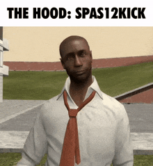 a man wearing a white shirt and a red tie with the words the hood spas12kick above him