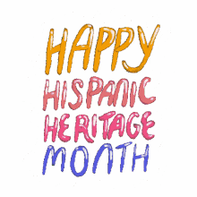 happy hispanic heritage month hispanic hispanic heritage month hispanic heritage latino