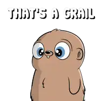 a cartoon sloth with the words that 's a grail behind it