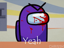 a cartoon of a purple among us character with blood on his face and the words yeah below him