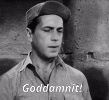 Humphrey Bogart Goddamnit GIF - Humphrey Bogart Goddamnit Old Movie GIFs