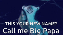 Call Me Big Papa GIF - Call Me Big Papa Sloth GIFs